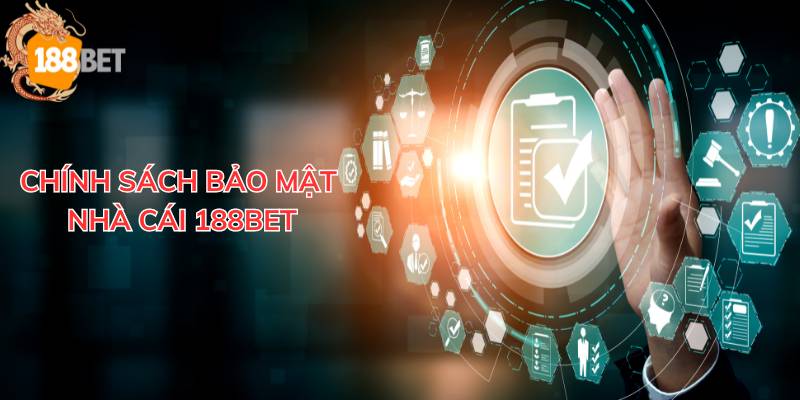 Chính sách bảo mật 188BET là một trong những yếu tố không nên bỏ qua.